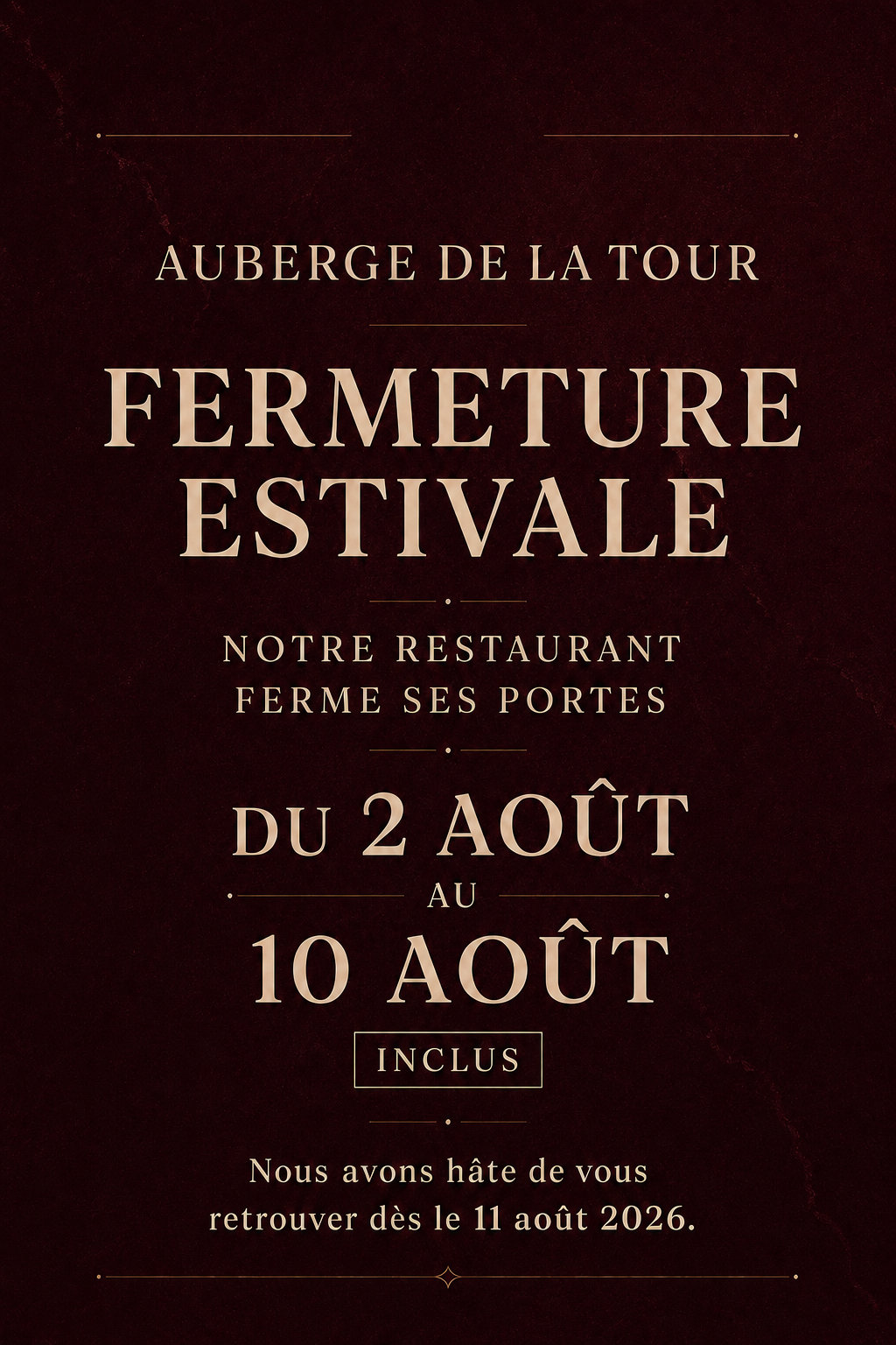 Fermeture estivale du 2 au 10 août 2026 inclus. Réouverture le 11 août 2026.